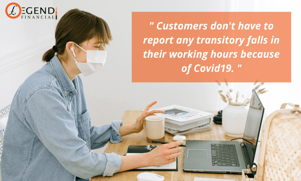 Customers don't have to report any transitory falls in their working hours because of Covid19.