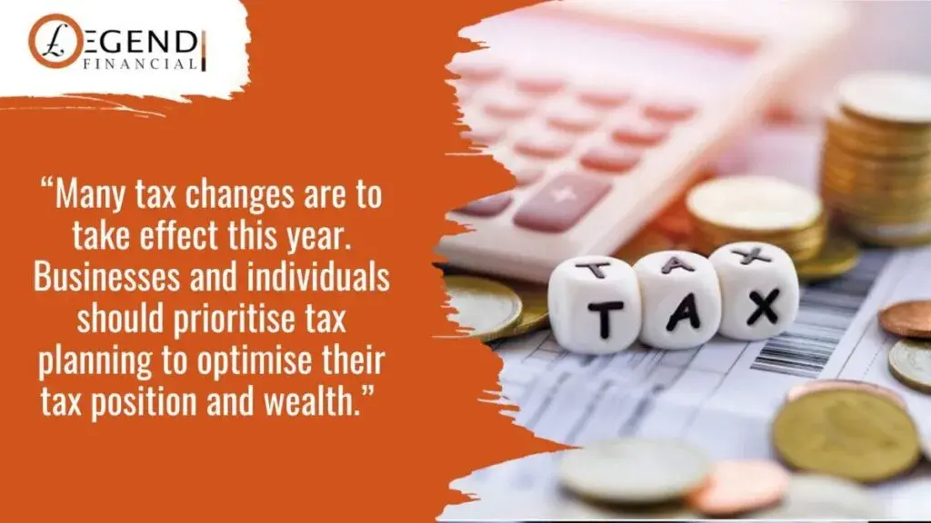 Many-tax-changes-are-to-take-effect-this-year.-Businesses-and-individuals-should-prioritise-tax-planning-to-optimise-their-tax-position-and-wealth