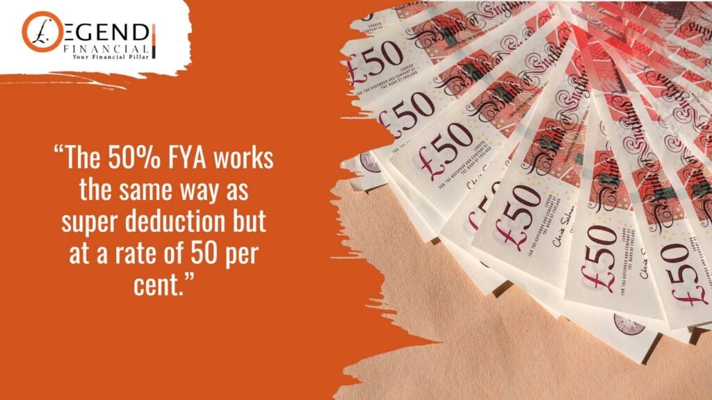 “The 50% FYA works the same way as super deduction but at a rate of 50 per cent.”