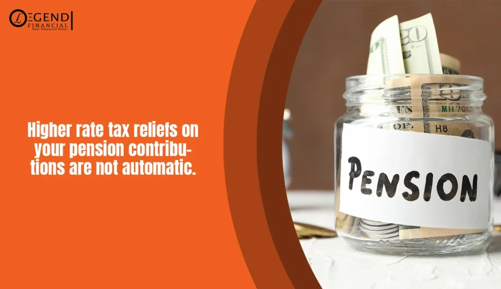Higher rate tax relief on pension contributions is not given automatically