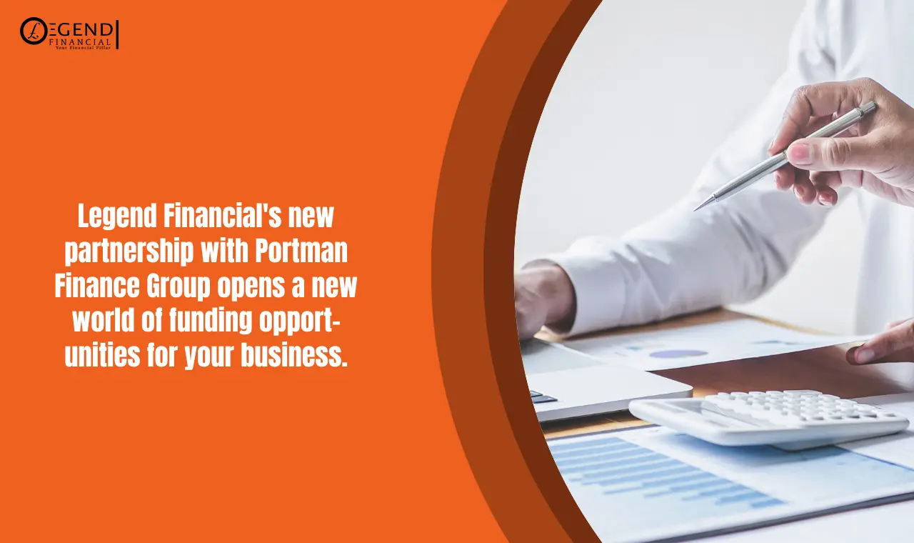 Legend Financial and Portman Finance Group partnership for business funding.